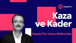 Kaza ve Kader - Hayata Yön Veren Mefhumlar #podcast