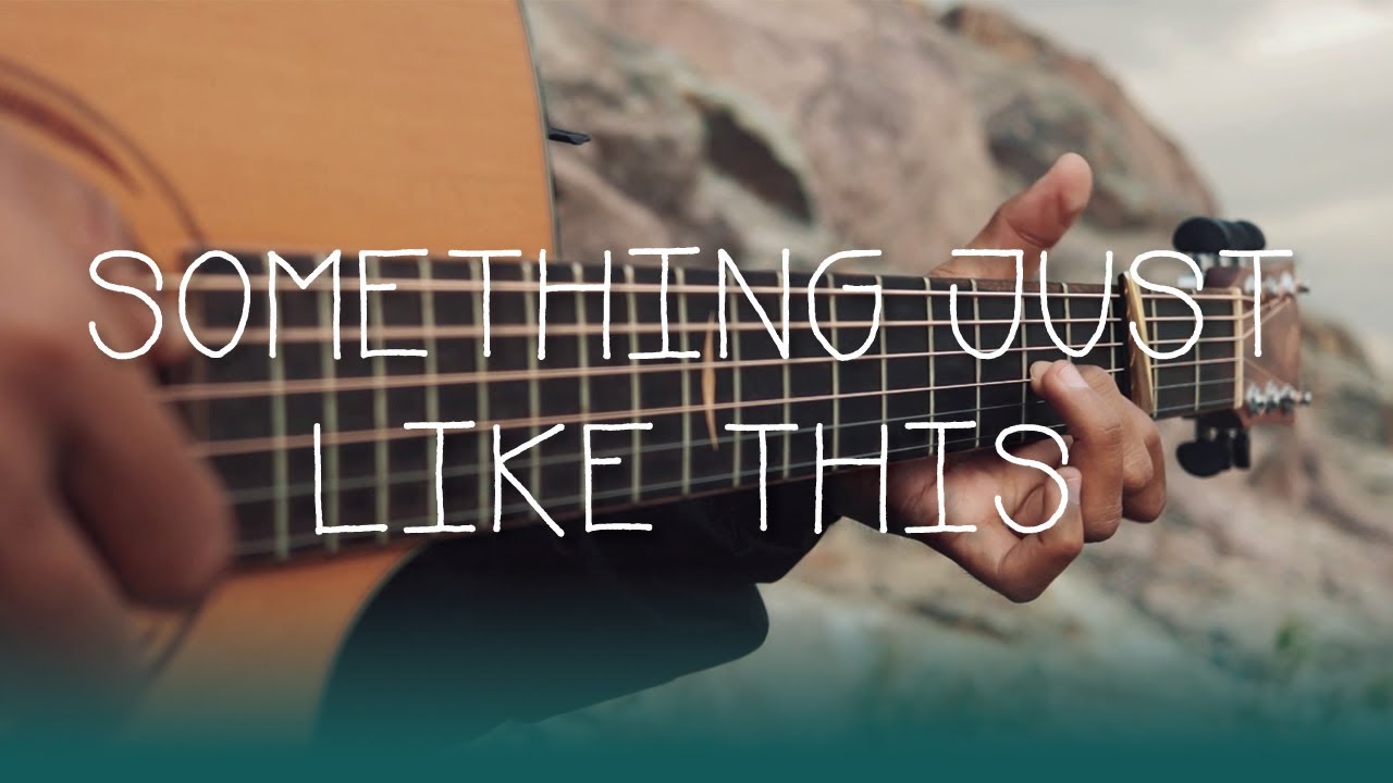Something Just Like This - The Chainsmokers, Coldplay (Fingerstyle Guitar Cover)