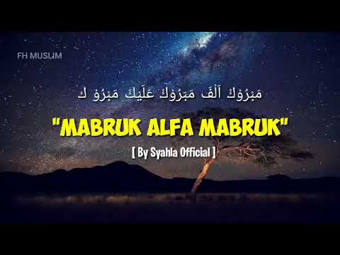 MABRUK ALFA MABRUK | SYAHLA [LIRIK]