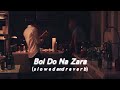 Bol Do Na Zara S L O W E D And R E V E R B