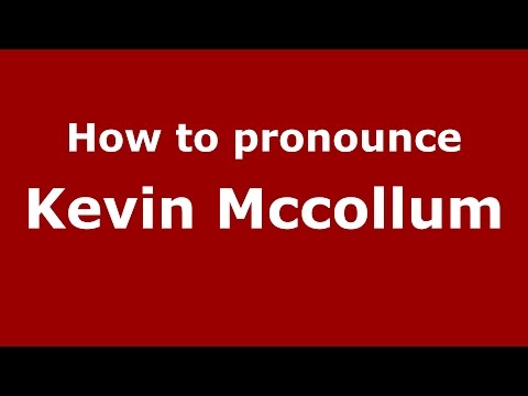 How to pronounce Kevin Mccollum (American English/US)  - PronounceNames.com