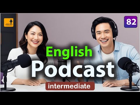 Learning English Podcast Conversation | Episode 82