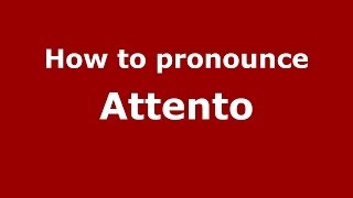 How to pronounce Attento