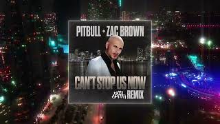 Pitbull x Zac Brown - Can&#39;t Stop Us Now (Nitti Gritti Remix) (Official Audio)