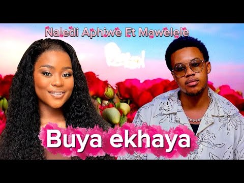 Naledi Aphiwe ft Mawelele - Buya Ekhaya { Hamba} Official Audio 