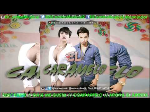 Ana Carolina Ft Maceo - El Caramelo (NUEVO 2015)