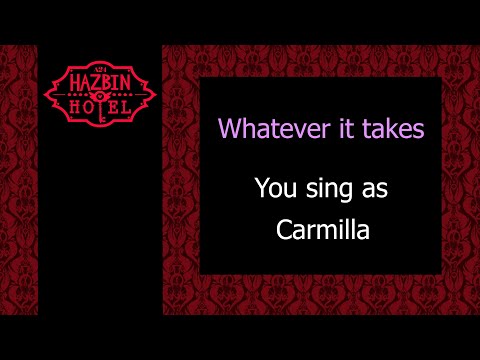 Whatever it takes - Karaoke - You sing Carmilla