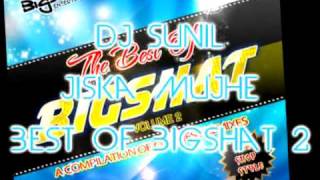 Dj Sunil - Jiska Mujhe - Best of Bigshat Volume 2