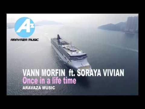 VANN MORFIN ft. SORAYA VIVIAN - ONCE IN A LIFE TIME