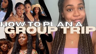 HOW TO PLAN A GROUP TRIP | Everything You Need To Know!