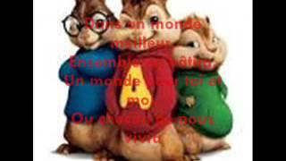 Dans un monde meilleur keen &#39;v version chipmunks avec lyrics
