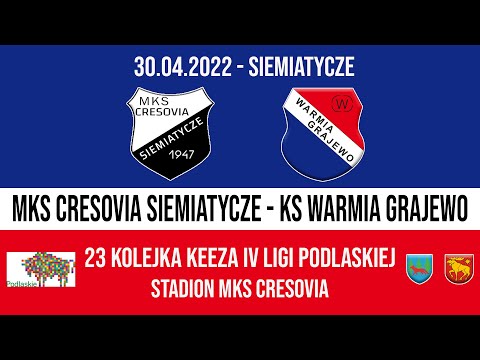 30.04.2022 IV LIGA PODLASKA (23 kolejka) CRESOVIA Siemiatycze - WARMIA Grajewo