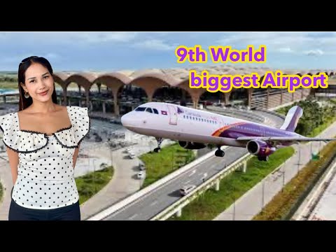 Cambodia Grand Opening The 9th World Biggest Airport In Phnom Penh