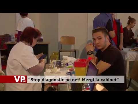 “Stop diagnostic pe net! Mergi la cabinet”