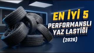 2026’nın En İyi 5 Yaz Lastiği 🚗 Hangisi Alınmalı?
