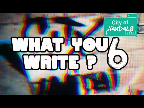 WHAT YOU WRITE 6 (Graffiti Tagging Compilation)
