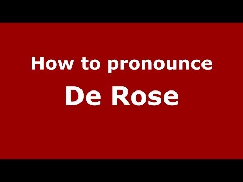 How to pronounce De Rose (Italian/Italy) - PronounceNames.com