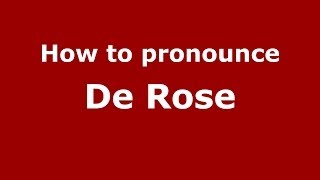 How to pronounce De Rose