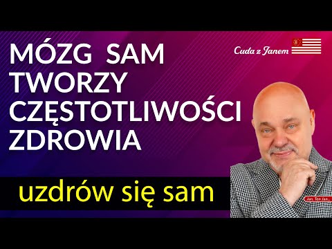 [POPKO Uzdrawianie Ciała i Ducha] Uzdrów się sam. Uzdrawiające częstotliwości tworzone przez mózg | Cuda z Janem