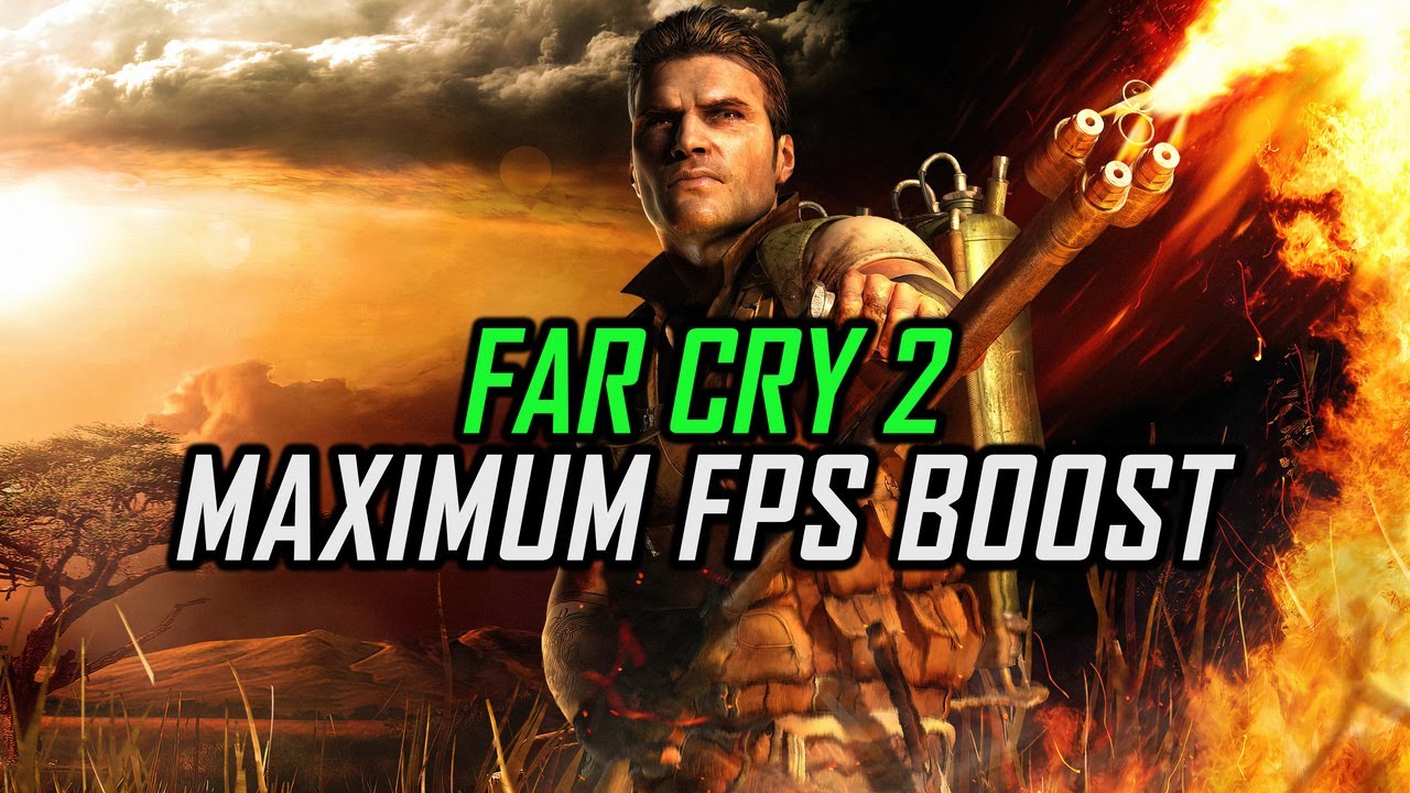 Far Cry 2 | How to Get Maximum FPS Boost and Fix Lag