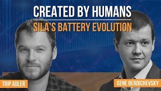 Created By Humans | Sila’s Battery Evolution | E2075