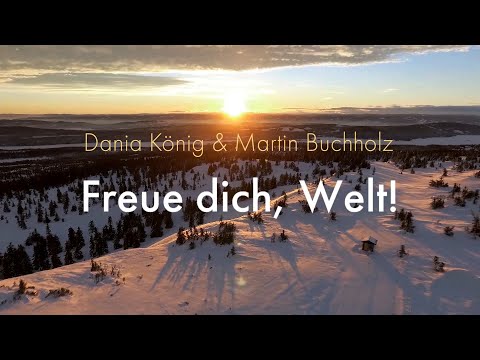 Freue dich, Welt! - Dania König & Martin Buchholz (Lyric-Video)