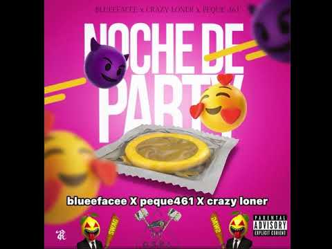 Peque 461 X blueefacee X crazy loner - Noche de party