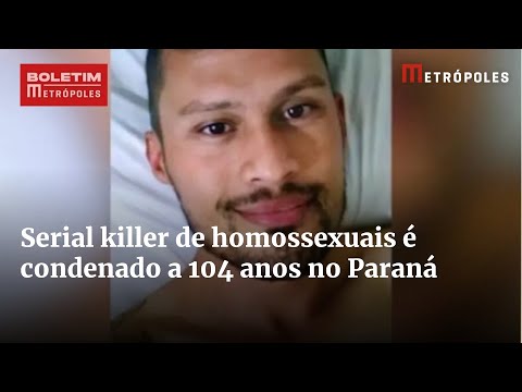 Serial killer de homossexuais é condenado a 104 anos no Paraná | Boletim Metrópoles