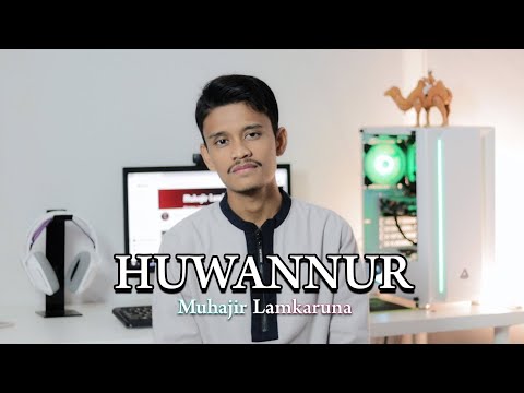 HUWANNUR By Muhajir Lamkaruna || cover song