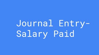 Salary Paid (to employees) by Cash / Cheque Journal Entry