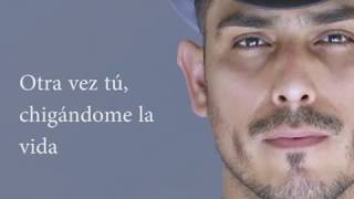 (LETRA) No me chingues la vida - Espinoza Paz