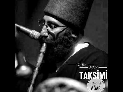 NEYZEN ENGİN AĞAR - (Saba Ney Taksimi)