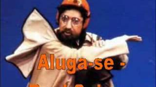 Aluga-se - Raul Seixas