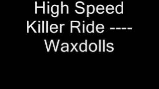 High speed killer ride - The Waxdolls