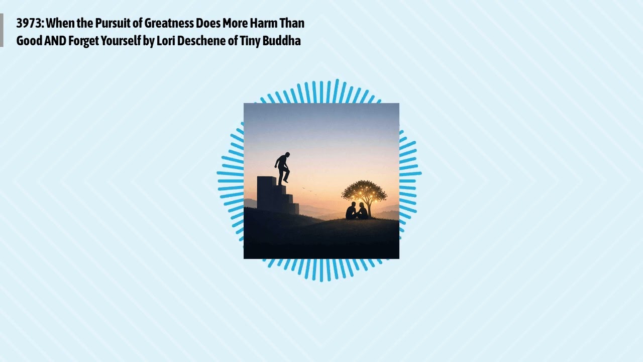 3973: When the Pursuit of Greatness Does More Harm Than Good AND Forget Yourself by Lori...