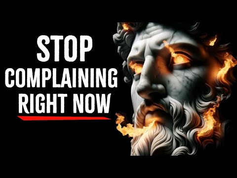 Stop Complaining, Why Complaining is Stealing Your Power | Stoic Wisdom for a Better Life