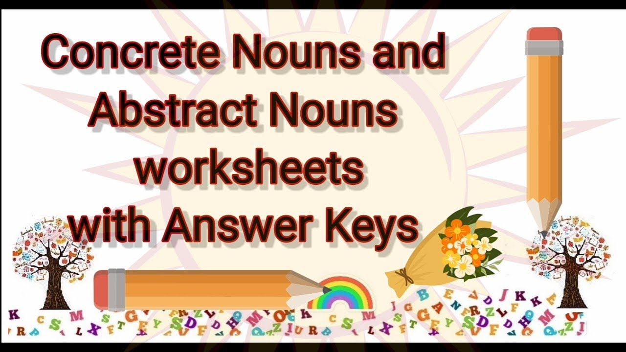 Concrete and Abstract Nouns Worksheets with Answers @Worksheetswhiz