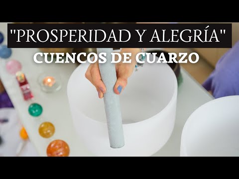PROSPERIDAD Y ALEGRÍA - 20 MINUTOS DE CUENCOS DE CUARZO