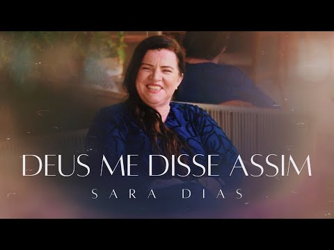DEUS ME DISSE ASSIM | SARA DIAS (CLIPEOFICIAL)