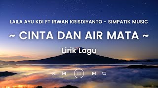 Download lagu CINTA DAN AIR MATA - LAILA AYU KDI FT IRWAN KRISDIYANTO (LIRIK LAGU) mp3 Download lagu CINTA DAN AIR MATA - LAILA AYU KDI FT IRWAN KRISDIYANTO (LIRIK LAGU) mp3