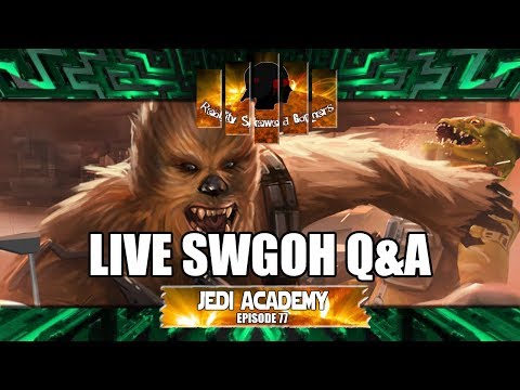 Star Wars Galaxy of Heroes Jedi Academy Episode 77 Live Q&A #swgoh & Warrior Talks About OT Chewie!