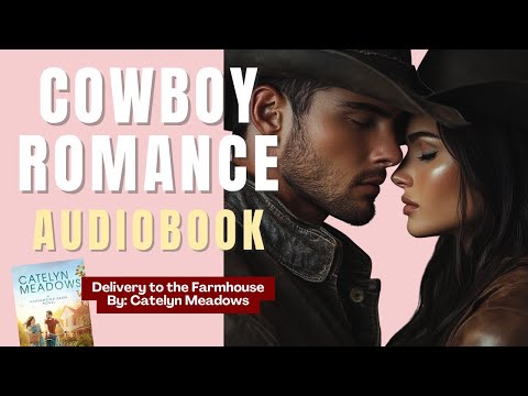 Delivery to the Farmhouse - FULL Audiobook by Catelyn Meadows - #sweetromance
