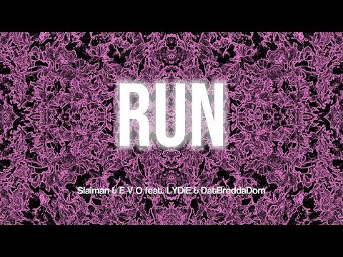 Slaiman & E V O - Run (feat. LYDiE & DatBreddaDom) (Lyric Video)