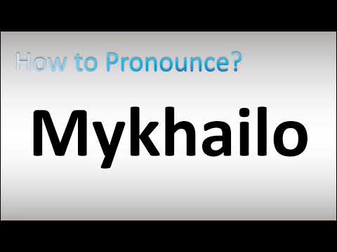 How to Pronounce Mykhailo