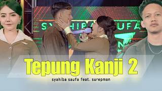 Download lagu Syahiba saufa feat. Surepman - TEPUNG KANJI 2 mp3