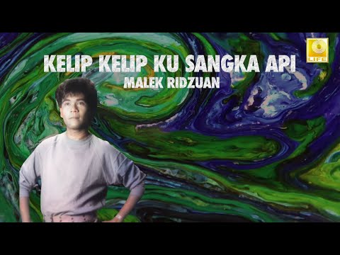 Malek Ridzuan - Kelip Kelip Ku Sangka Api (Official Lyric Video)