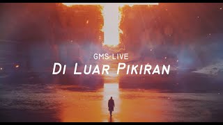 GMS Live - DI LUAR PIKIRAN Karaoke
