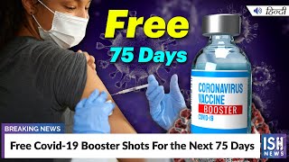 Free Covid-19 Booster Shots For the Next 75 Days