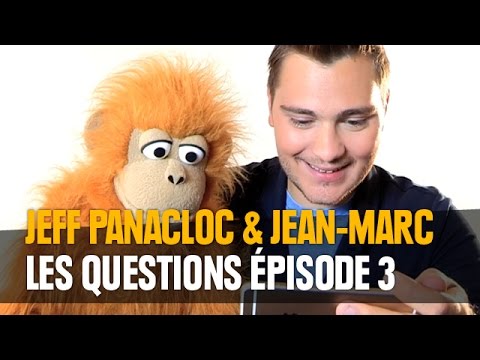 Jeff Panacloc & Jean-Marc - Les questions épisode 3