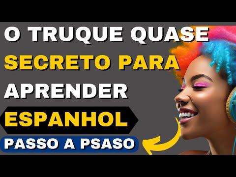 TRUQUE que vai fazer você falar ESPANHOL hoje mesmo e a criar muitas frases para conversas. CURSO.